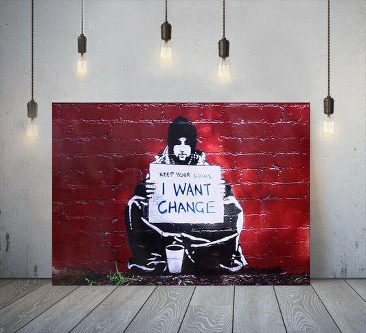 Banksy I want Change